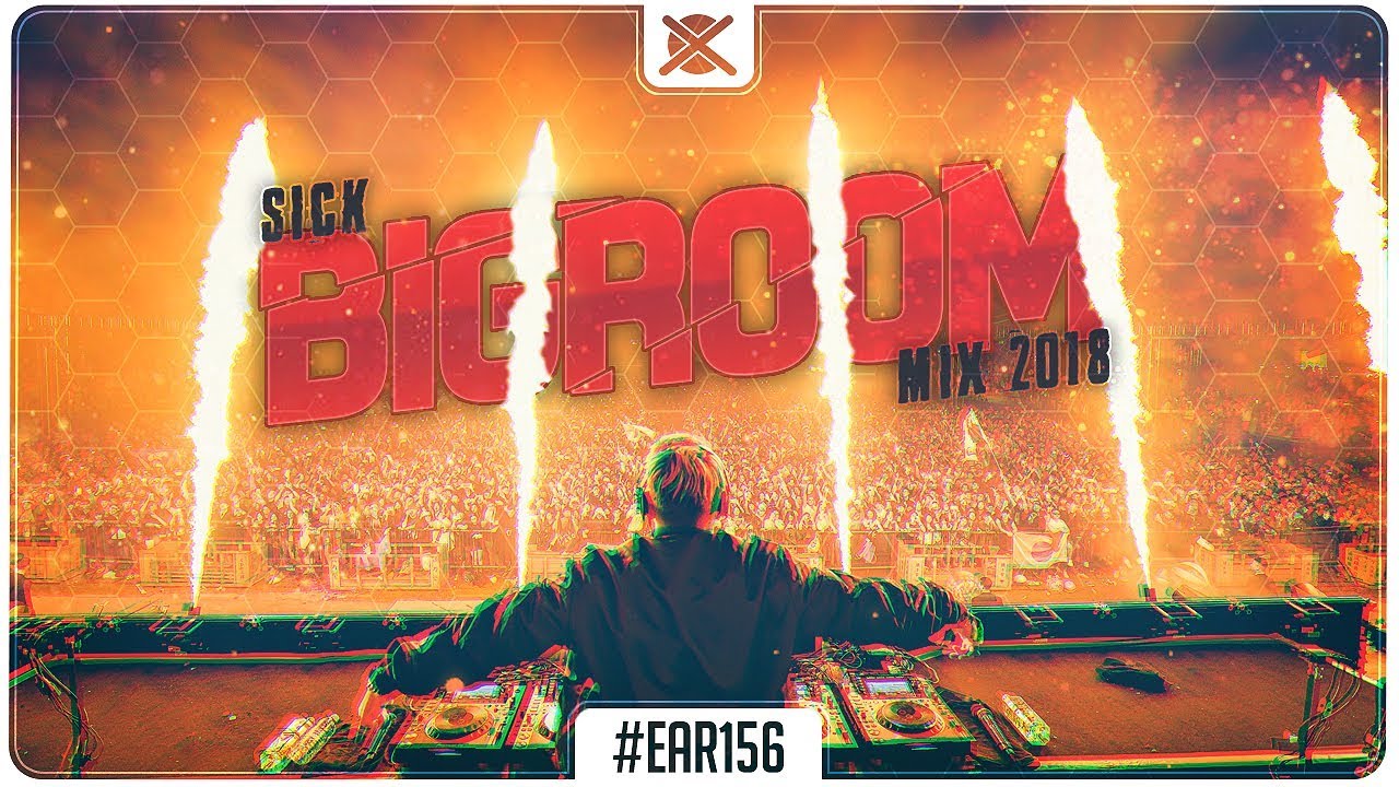 Sick Bigroom Mix 2018   Best of Festival EDM Electro House  EAR  156