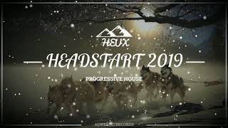 Heux - Headstart 2019 [Progressive House]
