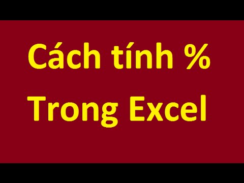 Video: Cách Thêm Tỷ Lệ Phần Trăm Trong Excel