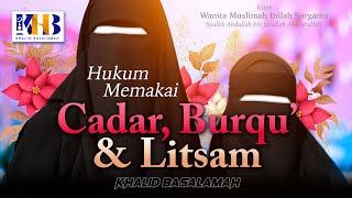 Wanita Muslimah Inilah Surgamu #9 – Hukum Memakai Cadar, Burqu’, dan Litsam - Khalid Basalamah