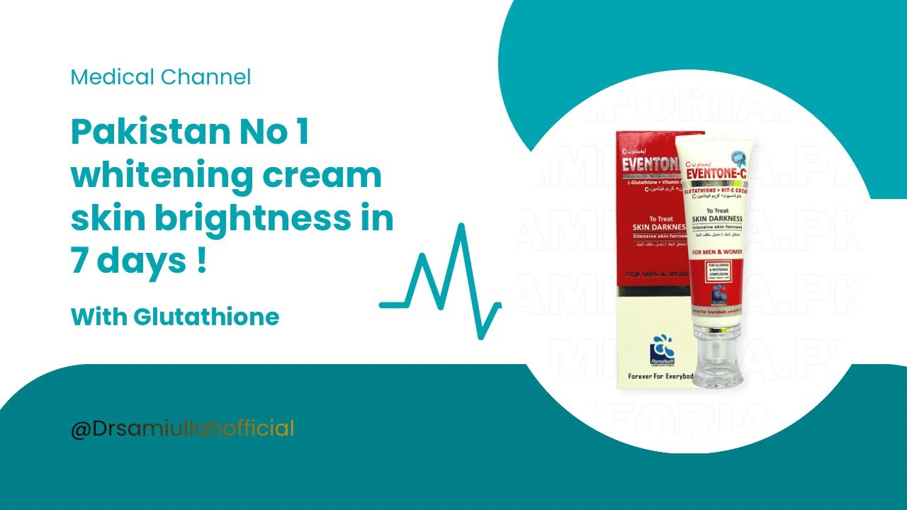 Eventone C whitening cream, Pakistan no 1 whitening cream 