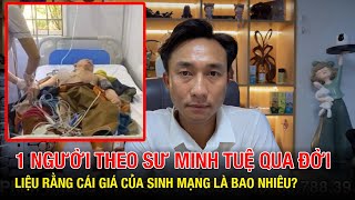 Tối 30/5: Có 1 người qua đời khi đi theo tu như thầy Minh Tuệ.| Phan Phong TV