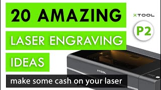 TOP 20 Products to Sell with a Laser Engraver & Cutter | xTool P2