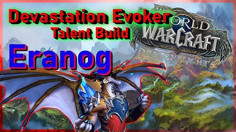 Devastation Evoker Talent build | Eranog | Vault of the Incarnates