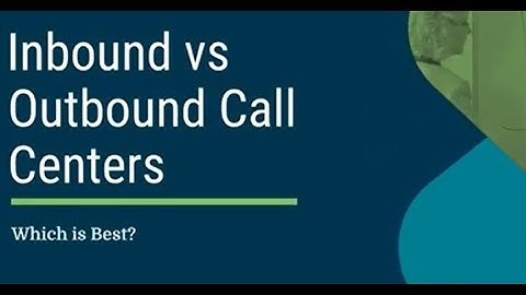 Inbound VS Outbound Call Centers: A Guide