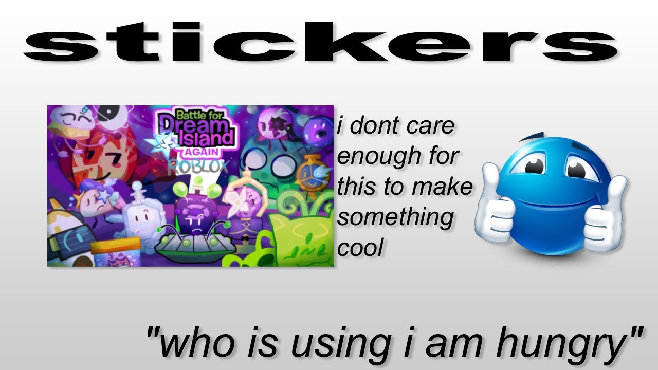 I CANT WAIT TO USE I AM HUNGRY STICKER IN BFDIA ROBLOX!
