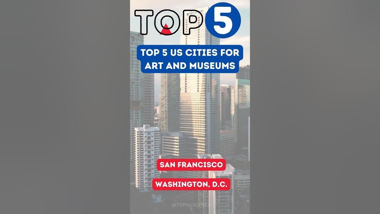 Top 5 US Cities for Art and Museums Episode 5 YouTube
