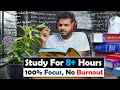How To Study for Long Hours Without Burnout | Anuj Pachhel