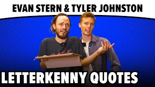 Letterkenny Quotes With Evan Stern & Tyler Johnston