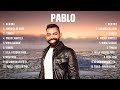 Pablo greatest hits 2024   pop music mix   top 10 hits of all time