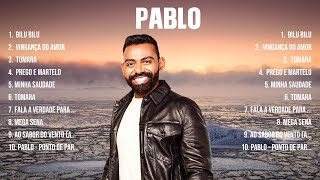 Pablo Greatest Hits 2024   Pop Music Mix   Top 10 Hits Of All Time