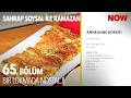 Anneannelerin Sır Gibi Sakladığı Börek Tarifi - Sahrap Soysal ile Ramazan Sofrası 65. Bölüm