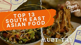 The Top 13 Southeast Asian Food You Need To Eat