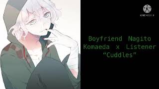 Boyfriend Nagito Komaeda x Listener “Cuddles”