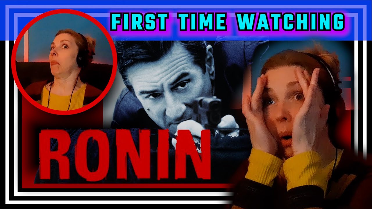 RONIN -- movie reaction -- FIRST TIME WATCHING