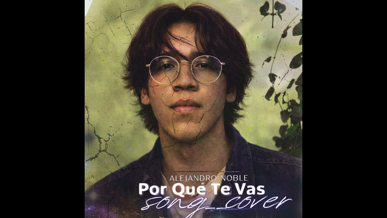 Cover Alejandro Noble - Por Qué Te Vas (Jeanette Cover)