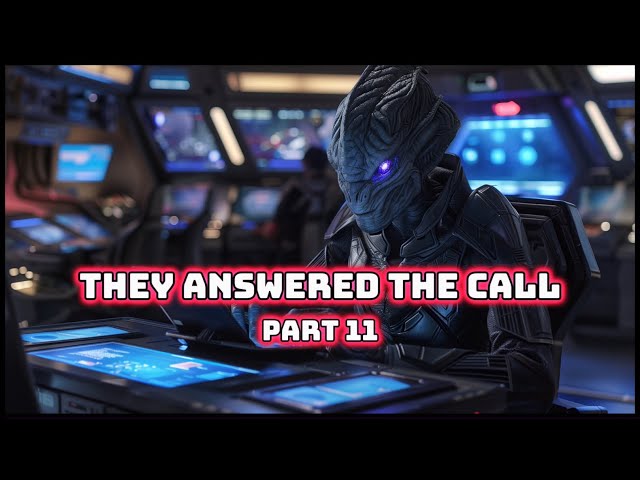 They Answered The Call | Part Eleven | HFY | SciFi Short Stories class=