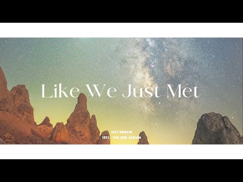 Like We Just Met - NCT DREAM