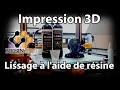 Lissage dimpressions 3d pla avec de la rsine