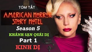 Tóm Tắt TRUYỆN KINH DỊ MỸ MÙA 5 PHẦN 1: KHÁCH SẠN QUÁI DỊ 🔴American Horror Story 5: Hotel #NagiMovie