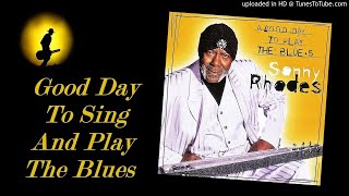 Video thumbnail of "Sonny Rhodes - Good Day To Sing And Play The Blues (Kostas A~171)"