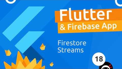 Flutter & Firebase App Tutorial #18 - Firestore Streams