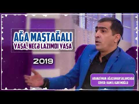 Aga Mastagali - Yasa Nece Lazimdi Yasa