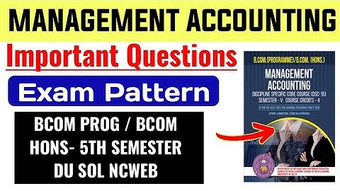Management Accounting Important Questions Bcom Prog/ Bcom Hons 5th Semester DU SOL Ncweb