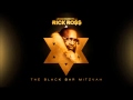 Rick Ross - Young & Gettin' It (feat. Kirko Bangz) [The Black Bar Mitzvah]