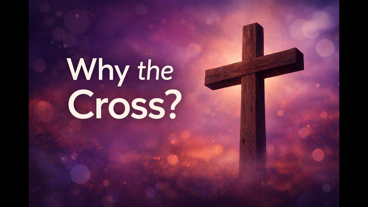 Why the Cross? Part 3, 3/29/2026 - YouTube