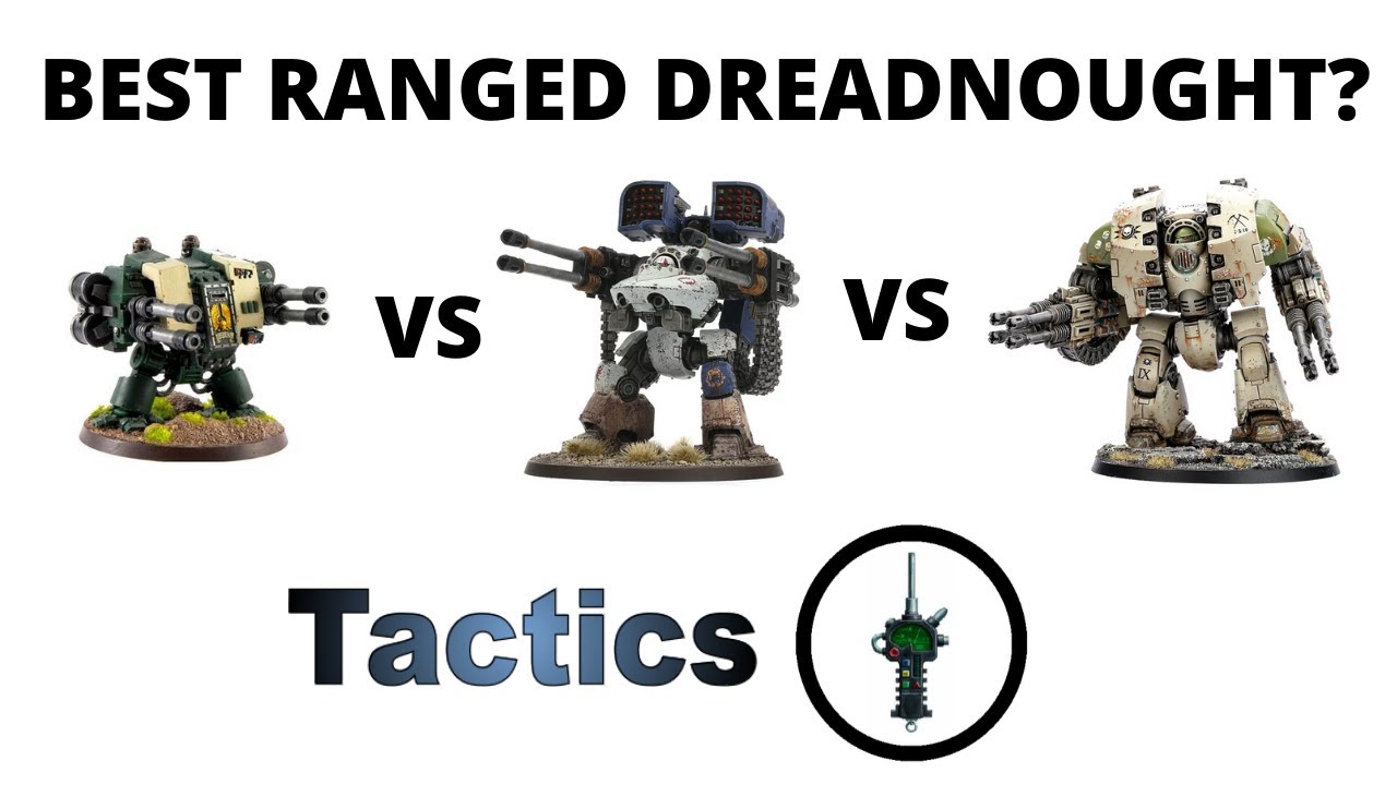 Best Ranged Dreadnoughts Comparison A Dreadnought Shooting Contest Best Ranged Dreadnoughts Comparison A Dreadnought Shooting Contest