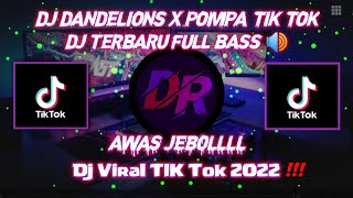 DJ DANDELIONS X POMPA POMPA TIKTOK 🔥 TERBARU 2022