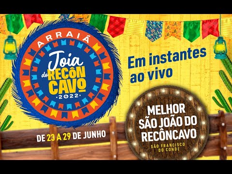 DIA 25/06 | Festa de São João - Joia do Recôncavo 2022