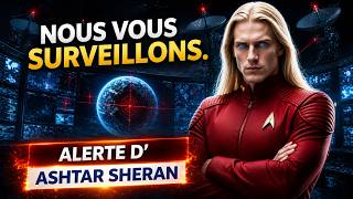 NOUS VEILLONS SUR VOUS : Le regard d'Ashtar Sheran sur chaque habitant de la Terre.