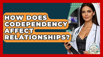 How Does Codependency Affect Relationships? - The Health Brief