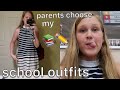 my parents pick my outfits for school for a week