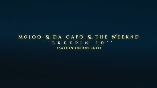 Moojo & Da Capo & The Weeknd - Creepin ID (Saygın Orhon Edit) Resimi