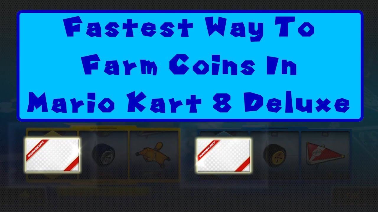 Fastest Way To Farm Coins In Mario Kart 8 Deluxe YouTube