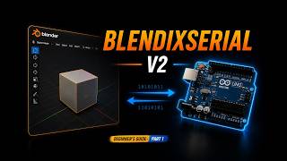 Full Getting Started with blendixserial | Connect Blender 3D to Arduino | blendixserial v2 | Part 1 Guide