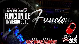 Función de Invierno 2019 |COREOGRAFÍA| Fame Dance Academy [@CAPSULAFILMS 4K]