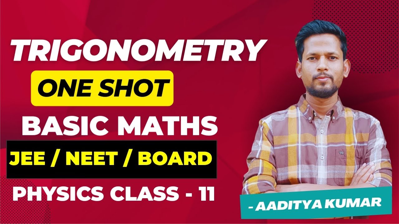 Trigonometry - One Shot || Basic Maths || Physics Class 11 (JEE/NEET ...