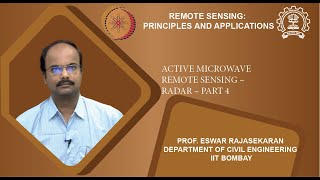 Lecture 47: Active microwave Remote Sensing – Radar – Part 4