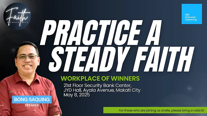 Faith that Shines in Darkness : Practice a Steady Faith | Bong Saquing | SBC