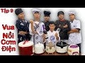 LamTV - Trận Chiến Vua Đầu Bếp - Tập 9: Tìm Ra VUA NỒI CƠM ĐIỆN