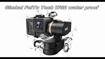 Gimbal FeiYu Tech WG2 waterproof with GoPro 5 in 4K video