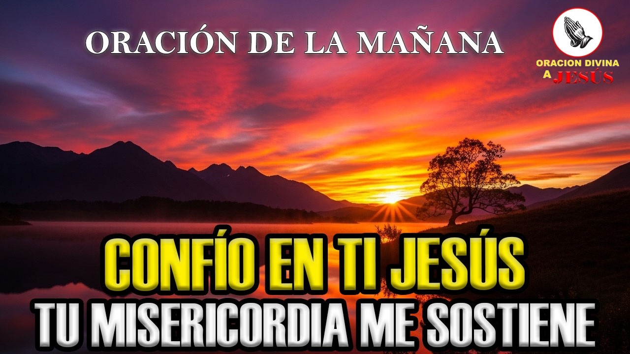Oración de la Mañana | Confío en Ti Señor Jesús | Recibe Su Misericordia y Gracia Hoy | Isaías 33:2