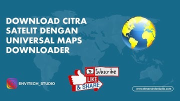 Cara Mudah Download Citra Satelit (Universal Maps Downloader)
