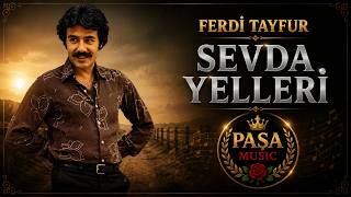 Ferdi Tayfur - Sevda Yelleri Paşa 