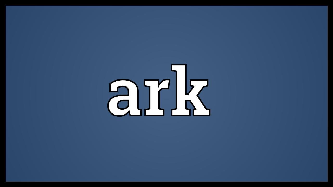 Ark Meaning YouTube