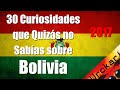 30 Curiosidades que Quizás no Sabías sobre Bolivia (2017)